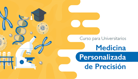 Curso para Universitarios Medicina Personalizada de Precisión