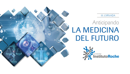 La Fundación Instituto Roche aborda alguno de los temas clave en la medicina del futuro